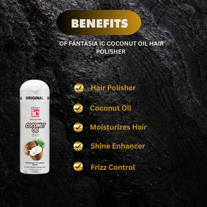 Fantasia IC Hair Polisher Coconut Oil6oz - Elevate Styles